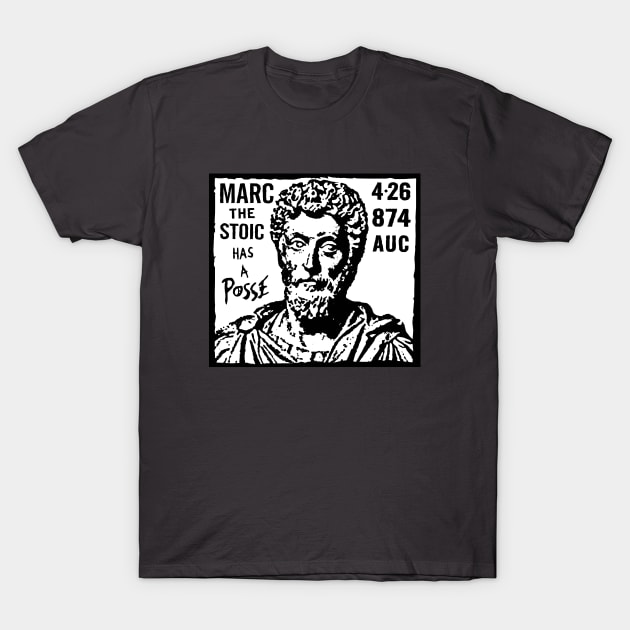 Marcus Aurelius Has a Posse T-Shirt by Ekliptik